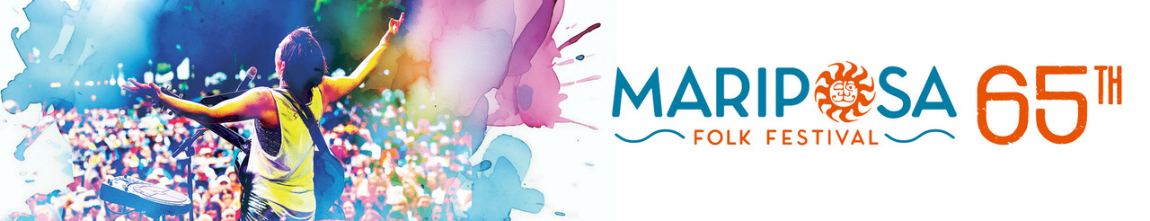 LEGENDARY MARIPOSA FOLK FESTIVAL CELEBRATES 65TH EDITION WITH 4th CONSECUTIVE SELLOUT AND ONCE IN A LIFETIME PERFORMANCES 